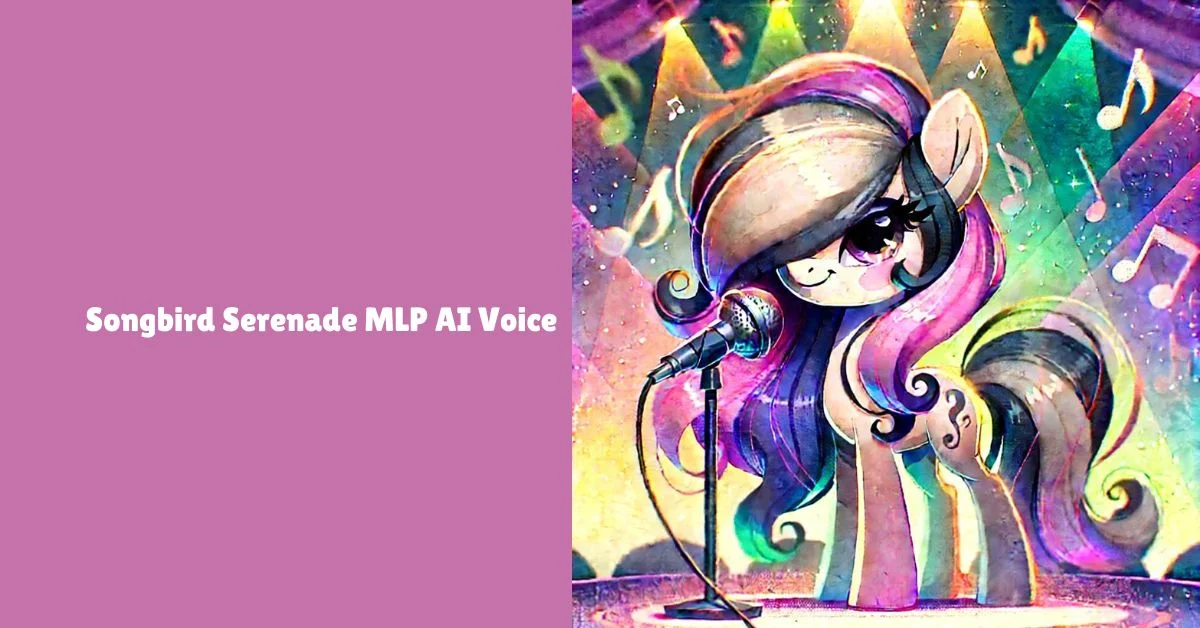 Songbird Serenade MLP AI Voice