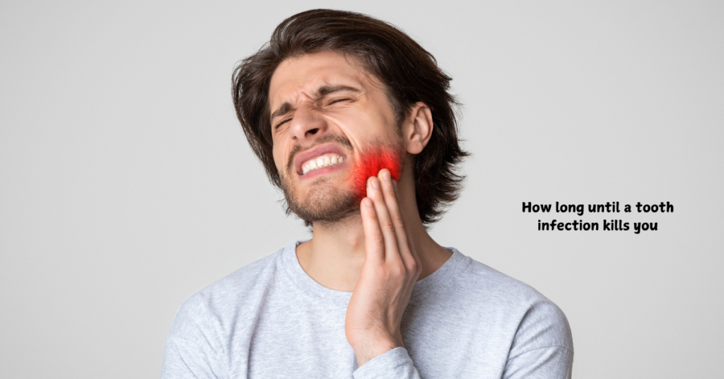 how long until a tooth infection kills you